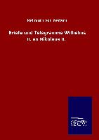 Briefe und Telegramme Wilhelms II. an Nikolaus II