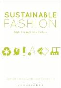 Sustainable Fashion: Past, Present and Future