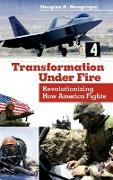 Transformation Under Fire