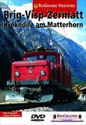 DVD 7016 Brig-Visp-Zermatt-Krokodile am Matterhorn