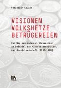 Visionen, Volkshetze, Betrügereien