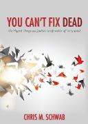 You Can't Fix Dead