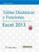 Tablas dinámicas y funciones : análisis y manejo de datos en Excel 2013