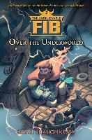 The Unbelievable Fib 2, Volume 2: Over the Underworld