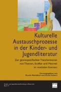 Kulturelle Austauschprozesse in der Kinder- und Jugendliteratur