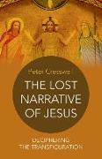 The Lost Narrative of Jesus: Deciphering the Transfiguration
