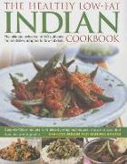 The Healthy Low-Fat Indian Cookbook: The Ultimate Collection of 160 Authentic Indian Dishes Adapted for Low-Fat Diets, with 850 Photographs