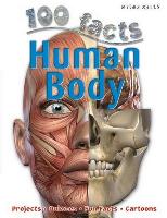 100 Facts Human Body: Begin a Fantastic Journey Through Your Amazing Body Systems