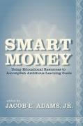 Smart Money: Using Educational Resources to Accomplish Ambitious Learning Goals