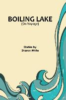 Boiling Lake (on Voyage): Short Stories