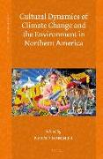 Cultural Dynamics of Climate Change and the Environment in Northern America