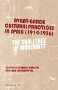 Avant-Garde Cultural Practices in Spain (1914-1936): The Challenge of Modernity