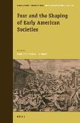 Fear and the Shaping of Early American Societies