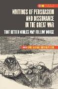 Writings of Persuasion and Dissonance in the Great War: That Better Whiles May Follow Worse
