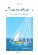 I Was Not Alone - 2nd -