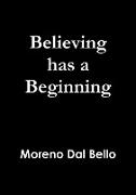 Believing Has a Beginning