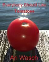Everybody Should Like Tomatoes (Amazon Copy)