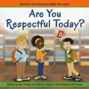 Are You Respectful Today? (becoming A Better You!)