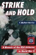 Strike and Hold: A Memoir of the 82nd Airborne in World War II (Revised)