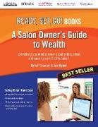 A Salon Owner's Guide to Wealth: Everything You Need to Know about Selling Retail and Running a Profitable Salon! (Ready, Set, Go!)