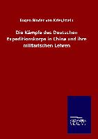 Die Kämpfe des Deutschen Expeditionskorps in China und ihre militärischen Lehren