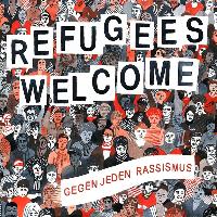 Refugees Welcome-Gegen jeden Rassismus
