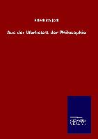 Aus der Werkstatt der Philosophie