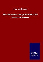 Das Rauschen der großen Muschel