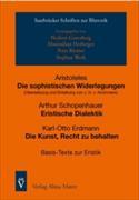 Aristoteles, Die sophistischen Widerlegungen, Arthur Schopenhauer, Eristische Dialektik, Karl-Otto Erdmann, Die Kunst, Recht zu behalten