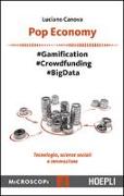 Pop economy. #Gamification #Crowdfunding #Big Data. Tecnologia, scienze sociali e innovazione