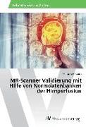 MR-Scanner Validierung mit Hilfe von Normdatenbanken der Hirnperfusion