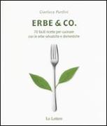 Erbe & Co. 70 facili ricette per cucinare con le erbe selvatiche e domestiche