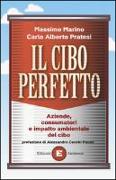 Il cibo perfetto. Aziende, consumatori e impatto ambientale del cibo