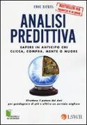 Analisi predittiva. Sapere in anticipo chi clicca, compra, mente o muore