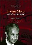 Il caso Moro. Misteri e segreti svelati