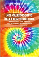 Nel caleidoscopio della controcultura. Musica e cultura a San Francisco nella seconda metà degli anni sessanta