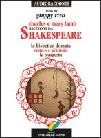 Racconti da Shakespeare. La bisbetica domata-Romeo e Giulietta-La tempesta letto da Giuppy Izzo. Audiolibro. CD Audio