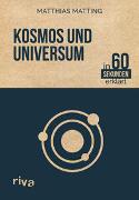 Kosmos und Universum in 60 Sekunden erklärt
