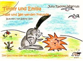 Timmy und Emilia - Hase und Igel werden Freunde - Eine Geschichte über das Anderssein, Freundschaft und Akzeptanz