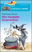 Non mangiate Cenerentola!