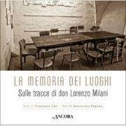 La memoria dei luoghi. Sulle tracce di don Lorenzo Milani