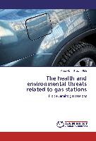 The health and environmental threats related to gas stations