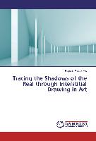 Tracing the Shadows of the Real through Interstitial Drawing in Art