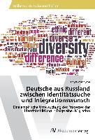 Deutsche aus Russland zwischen Identitätssuche und Integrationswunsch