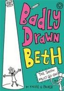 Badly Drawn Beth: The Show Must Go On!
