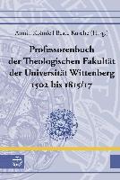 Professorenbuch der Theologischen Fakultät der Universität Wittenberg 1502 bis 1815/17