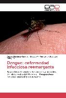 Dengue: enfermedad infecciosa reemergente