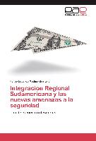 Integracion Regional Sudamericana y las nuevas amenazas a la seguridad
