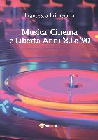 Musica, Cinema e Libertà - Anni 80 e 90