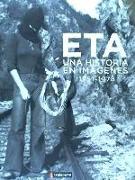 ETA : una historia en imágenes, 1951-1978